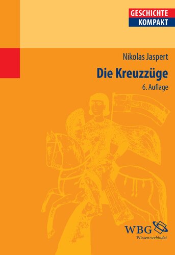 Die Kreuzzüge: Herausgegeben:Kintzinger, Martin