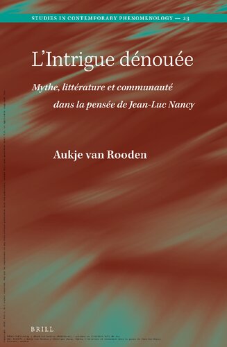 L’Intrigue dénouée. Mythe, littérature et communauté dans la pensée de Jean-Luc Nancy
