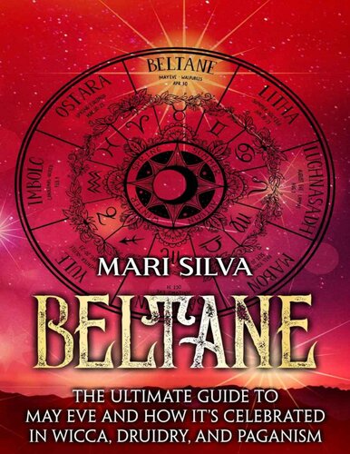 Beltane: The Ultimate Guide to May Eve and How It’s Celebrated in Wicca, Druidry, and Paganism