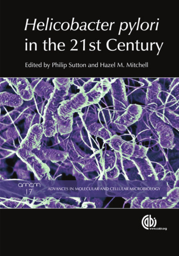Helicobacter Pylori in the 21st Century (Advances in Molecular and Cellular Biology Series)