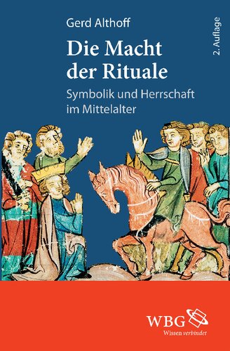 Die Macht der Rituale: Symbolik und Herrschaft im Mittelalter