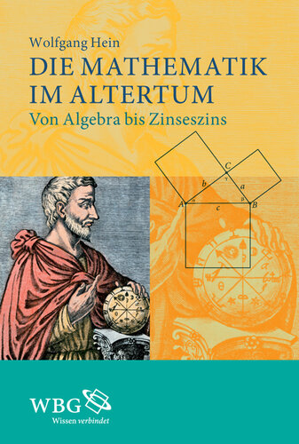 Die Mathematik im Altertum: Von Algebra bis Zinseszins