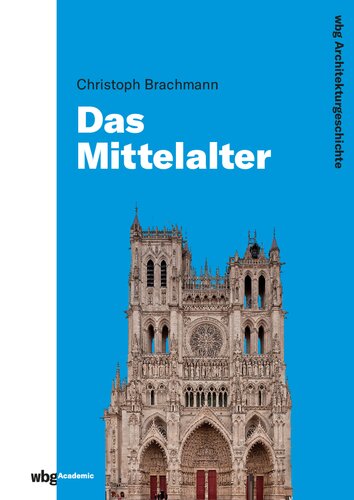 Das Mittelalter, 800 - 1500: Klöster - Kathedralen - Burgen