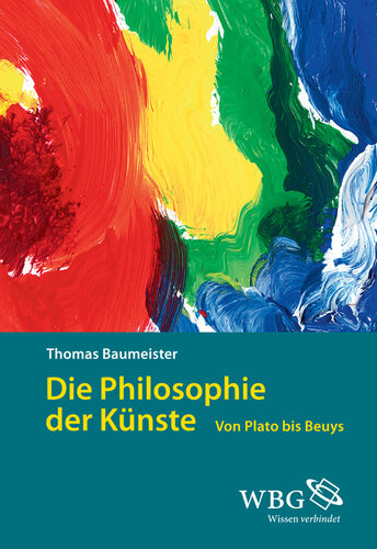 Die Philosophie der Künste: Von Plato bis Beuys