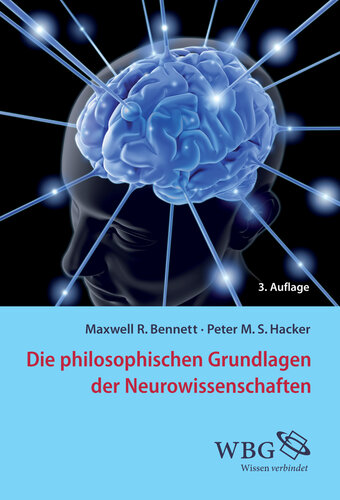Die philosophischen Grundlagen der Neurowissenschaften: Mitarbeit:Gethmann-Siefert, Annemarie;Übersetzung:Walter, Axel