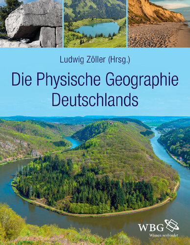 Die Physische Geographie Deutschlands: Herausgegeben:Zöller, Ludwig;Mitarbeit:Beierkuhnlein, Carl; Samimi, Cyrus