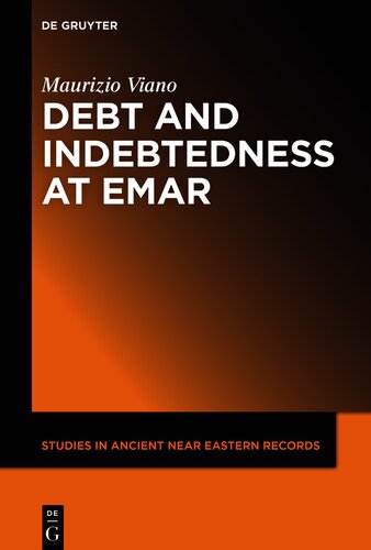 Debt and Indebtedness at Emar (Studies in Ancient Near Eastern Records (SANER), 28)