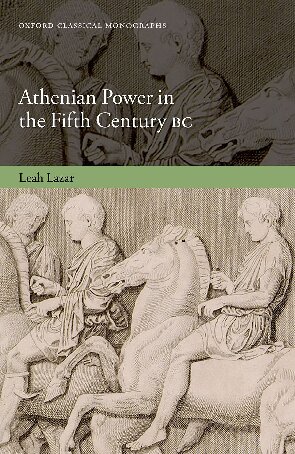 Athenian Power in the Fifth Century BC (Oxford Classical Monographs)
