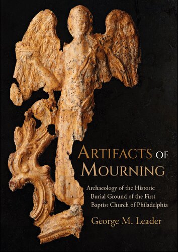 Artifacts of Mourning: Archaeology of the Historic Burial Ground of the First Baptist Church of Philadelphia