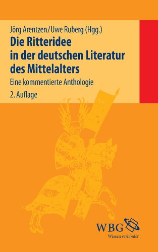 Die Ritteridee in der deutschen Literatur des Mittelalters: Eine kommentierte Anthologie