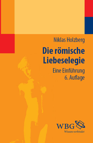 Die römische Liebeselegie: Eine Einführung