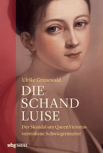 Die Schand-Luise: Der Skandal um Queen Victorias verstoßene Schwiegermutter