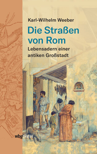 Die Straßen von Rom: Lebensadern einer antiken Großstadt