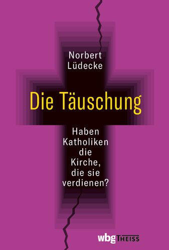 Die Täuschung: Haben Katholiken die Kirche, die sie verdienen?