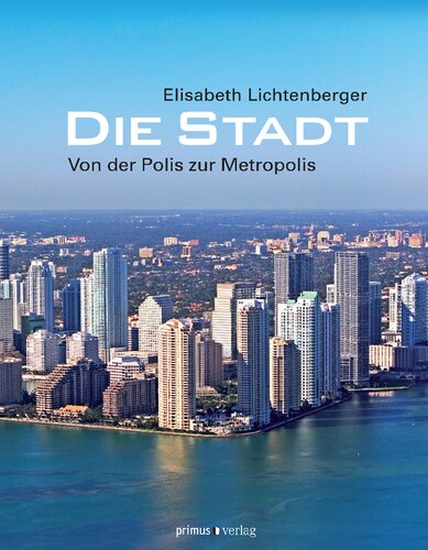 Die Stadt: von der Polis zur Metropolis