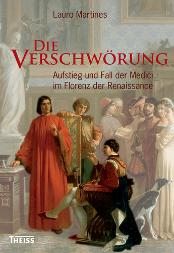 Die Verschwörung: Aufstieg und Fall der Medici im Florenz der Renaissance