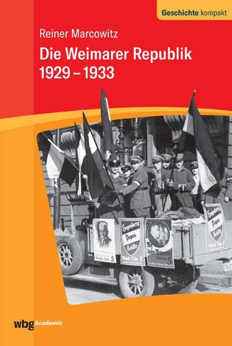 Die Weimarer Republik 1929-1933: Herausgegeben:Puschner, Uwe