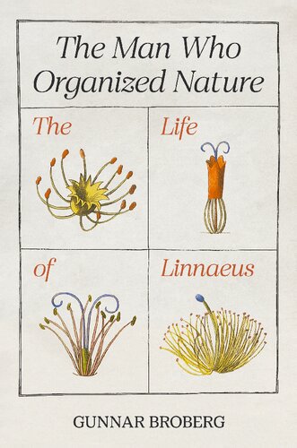 The man who or­ga­nized nature. The life of Linnaeus