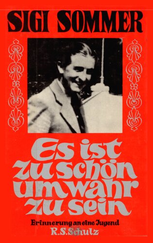 Es ist zu schön, um wahr zu sein : Erinnerung an eine Jugend