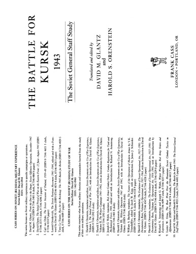 The Battle for Kursk, 1943: The Soviet General Staff Study (Cass Series on the Soviet Study of War, No. 10.)