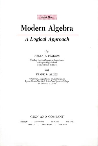 Modern Algebra A Logical Approach, Book One