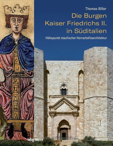 Die Burgen Kaiser Friedrichs II. in Süditalien: Höhepunkt staufischer Herrschaftsarchitektur