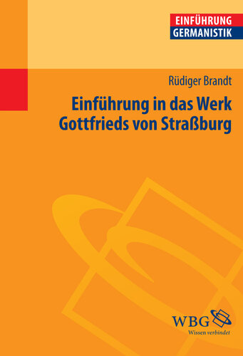 Einführung in das Werk Gottfrieds von Straßburg: Herausgegeben:Bogdal, Klaus-Michael; Bogdal, Klaus-Michael; Grimm, Gunter E.; Grimm, Gunter E.