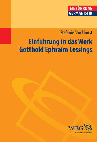 Einführung in das Werk Gotthold Ephraim Lessings: Redaktion: Grimm, Gunter E.; Bogdal, Klaus-Michael