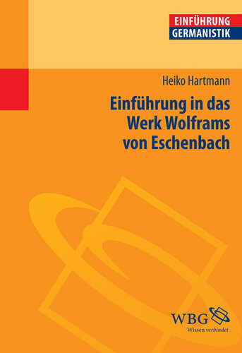 Einführung in das Werk Wolframs von Eschenbach: Herausgegeben:Grimm, Gunter E.; Bogdal, Klaus-Michael