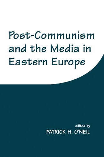 Post-communism and the Media in Eastern Europe