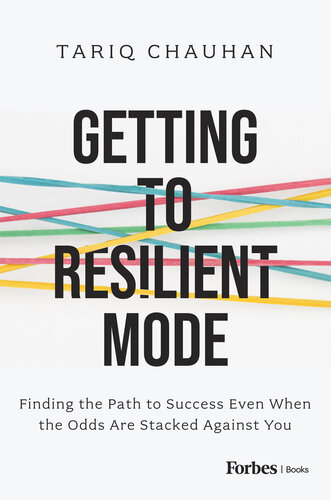 Getting to Resilient Mode : Finding the Path to Success Even When the Odds Are Stacked Against You