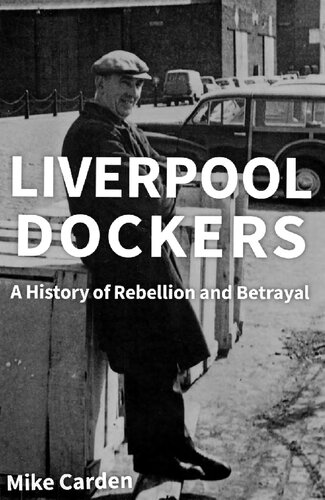 Liverpool Dockers: A History of Rebellion and Betrayal