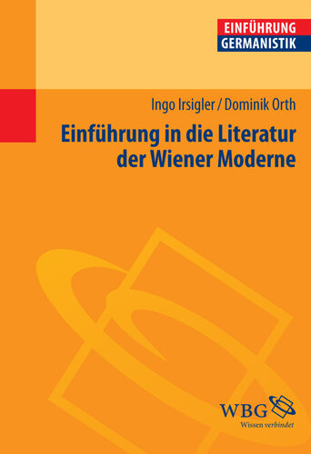 Einführung in die Literatur der Wiener Moderne: Herausgegeben:Grimm, Gunter E.; Grimm, Gunter E.; Bogdal, Klaus-Michael; Bogdal, Klaus-Michael