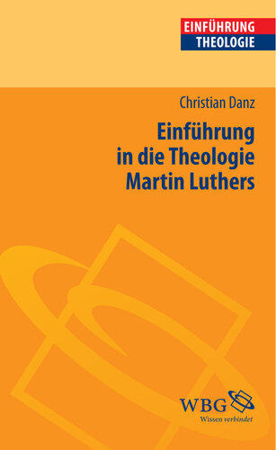 Einführung in die Theologie Martin Luthers