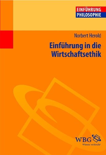 Einführung in die Wirtschaftsethik: mit Bibliogr. und Reg.