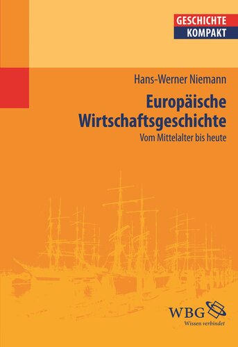 Europäische Wirtschaftsgeschichte: Vom Mittelalter bis heute