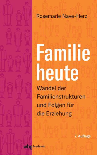 Familie heute: Wandel der Familienstrukturen und Folgen für die Erziehung