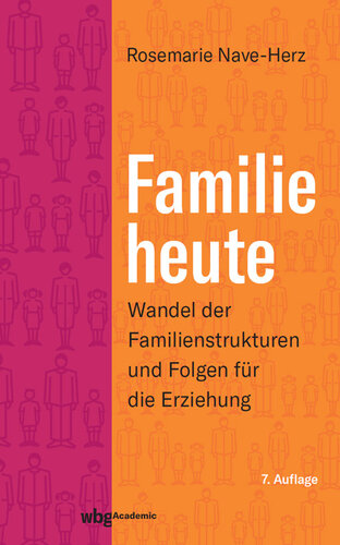 Familie heute: Wandel der Familienstrukturen und Folgen für die Erziehung