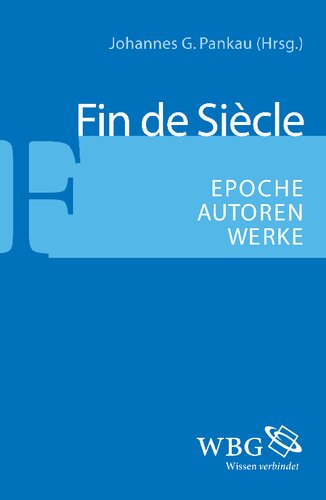 Fin de Siècle: Epoche - Autoren - Werke