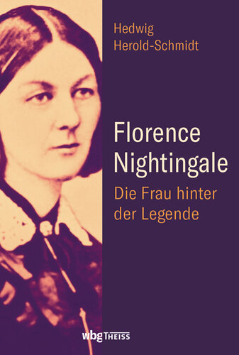 Florence Nightingale: Die Frau hinter der Legende