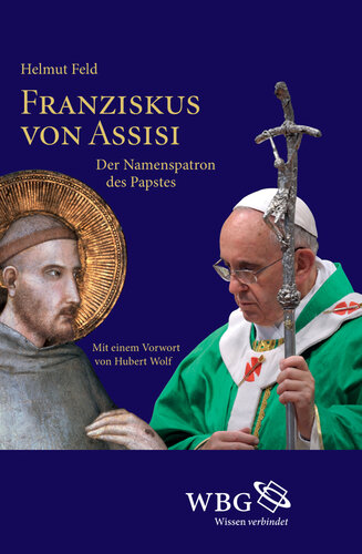 Franziskus von Assisi: Der Namenspatron des Papstes
