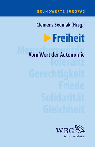 Freiheit: Vom Wert der Autonomie