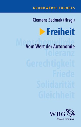 Freiheit: Vom Wert der Autonomie