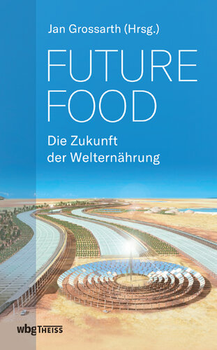 Future Food - Die Zukunft der Welternährung