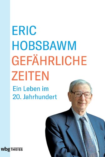 Das Kurze 20. Jahrhundert: Das Zeitalter der Extreme. Weltgeschichte des 20. Jahrhunderts · Gefährliche Zeiten. Ein Leben im 20. Jahrhundert
