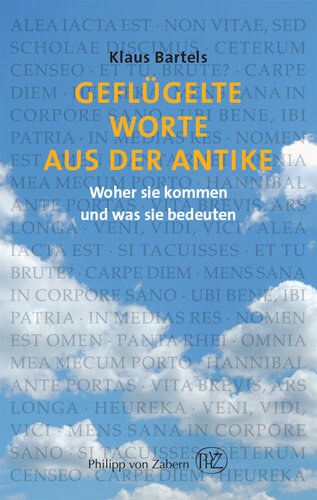 Geflügelte Worte aus der Antike: Woher sie kommen und was sie bedeuten (German Edition)