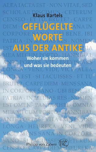 Geflügelte Worte aus der Antike: Woher sie kommen und was sie bedeuten (German Edition)