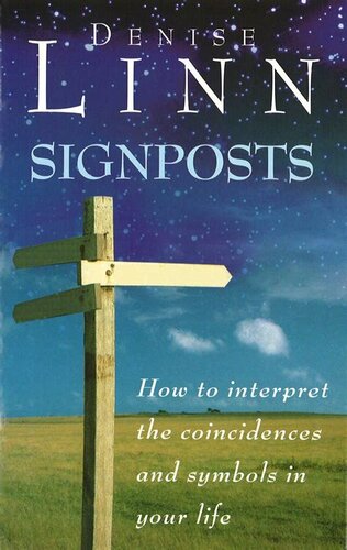 Signposts. How to interpret the coincidences and symbols in your life