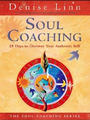 Soul coaching. 28 days to discovering your authentic self