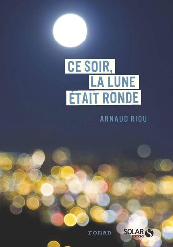 Ce soir, la lune était ronde